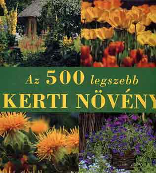 Annette Timmermann - Az 500 legszebb kerti nvny