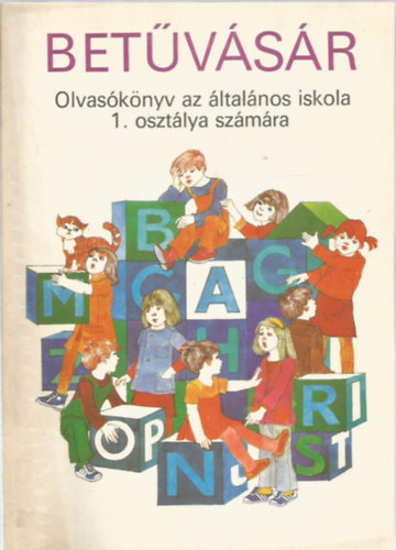 Balogh Beatrix; Dr. Lovsz Gabriella; Bark Endre - Betvsr (Olvasknyv az ltalnos iskolk 1. osztlya szmra)