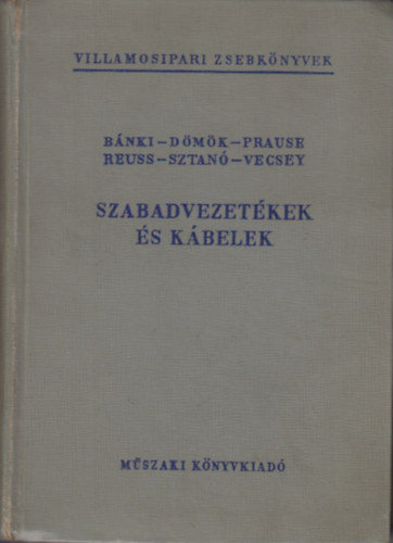 Vecsey, Prause, Reuss, Bánki, Dömök Sztanó - Szabadvezetékek és kábelek