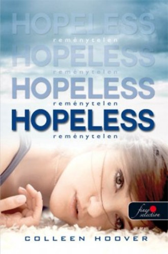 Colleen Hoover - Hopeless - Rem�nytelen