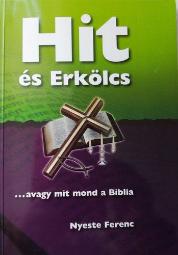 Nyeste Ferenc - Hit  �s Erk�lcs -avagy mit mond Biblia