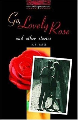 Herbert Ernest Bates - Go, Lovely Rose and Other Stories
