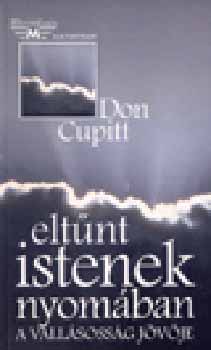 Don Cupitt - Eltnt istenek nyomban