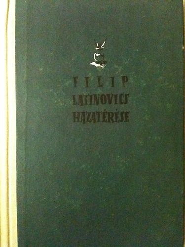 Miroslav Krleza - Filip Latinovics hazatérése