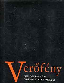 Simon Istv�n - Ver�f�ny (Simon Istv�n v�logatott versei 1943-1966)