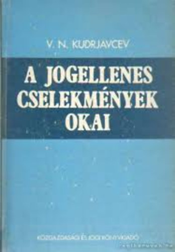 V. N. Kudrjavcev - A jogellenes cselekmnyek okai