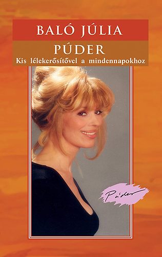 Bal� J�lia - P�der - Kis l�leker�sit�vel a mindennapokhoz