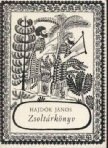 Hajdók János - Zsoltárkönyv (I. (bibliai énekekkel bővített) kiadás) (dedikált)