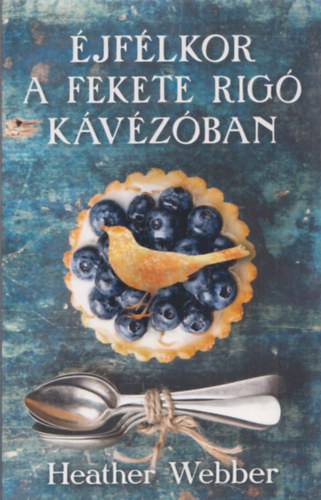 Heather Webber - Éjfélkor a fekete rigó kávézóban