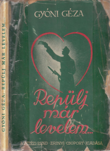 Gy�ni G�za - "Rep�lj m�r levelem..."