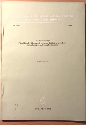 Dr. V�rtes Gy�rgy - F�gg�hidak l�k�sszer� terhel�s hat�s�ra keletkez� ig�nybev�telinek meghat�roz�sa