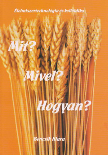 Bencsik Klra - Mit? Mivel? Hogyan?