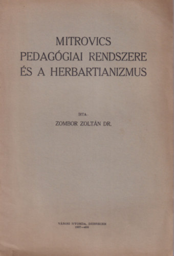 Zombor Zoltn Dr. - Mitrovics pedaggia rendszere s a herbartianizmus