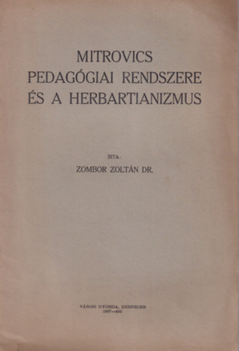 Zombor Zoltán Dr. - Mitrovics pedagógia rendszere és a herbartianizmus