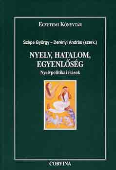 Szpe Gyrgy-Dernyi Andrs - Nyelv, hatalom, egyenlsg