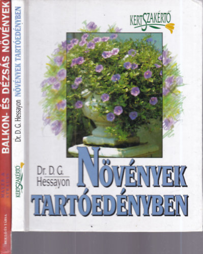 Dr. D.G. Hessayon, Joachim Mayer, Friedrich Straus - 2 db. növénytermesztés (Növények tartóedényben + Balkon és dézsás növények)
