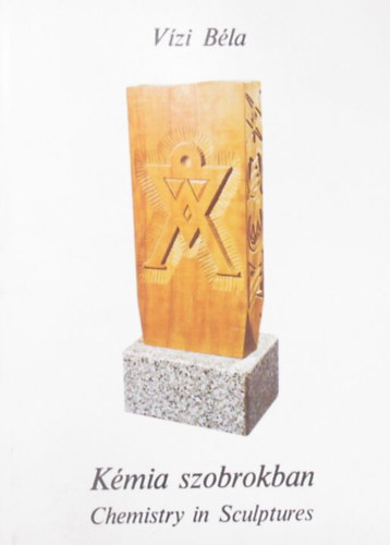 Vzi Bla - Kmia szobrokban - Chemistry in Sculptures