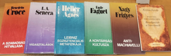 Émile Faguet, Nagy Frigyes, Lucius Annaeus Seneca, Heller Ágnes, Benedetto Croce Kerényi Károly - 6 db filozófia: Antimachiavelli + A kontárság kultusza + A szabadság hitvallása + Leibniz egzisztenciális metafizikája + Pseudo-antisthenés: Beszélgetések a Szerelemről + Vigasztalások