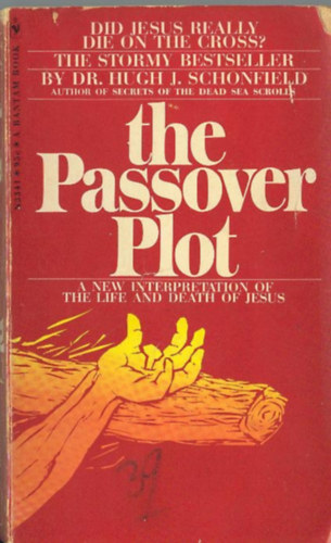 Hugh J. Schonfield - The Passover Plot