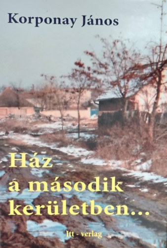Korponay J�nos - H�z a m�sodik ker�letben...