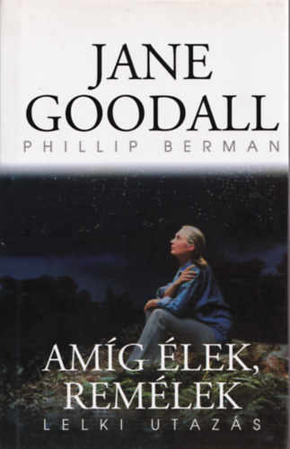 Berman, Phillip Jane Goodall - Amíg élek, remélek