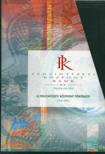 A Pnzintzeti Kzpont els huszont ve 1916-1941 - A Pnzintzeti Kzpont trtnete 1941-tl napjainkig I-II. (reprint)