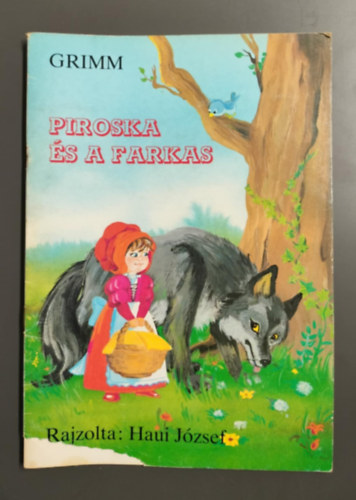 Grimm - Piroska s a farkas (Rajzolta: Haui Jzsef)