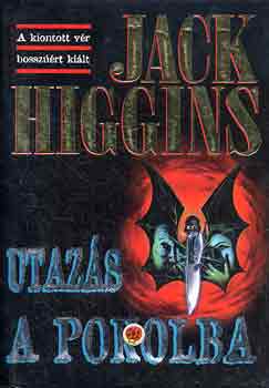 Jack Higgins - Utazs a pokolba