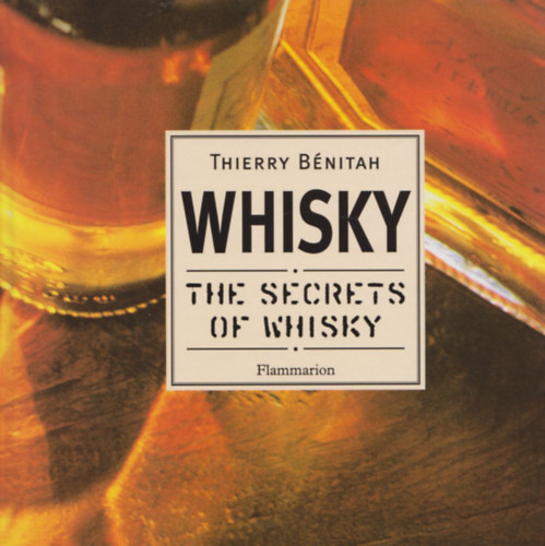 Thierry Bnitah - Whisky (The secrets of whisky - Tours and tastings)