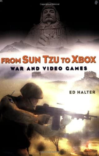 Ed Halter - From Sun Tzu to Xbox: War and Video Games ("A Sun Tzu-tl az Xboxig: Hbor s videojtkok" angol nyelven)