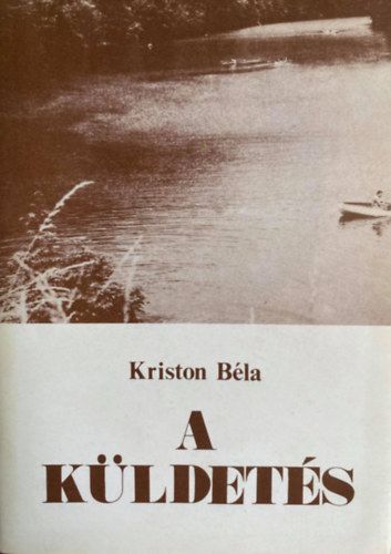 Kriston B�la - A k�ldet�s