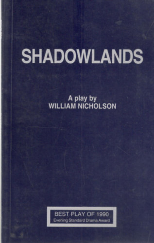 William Nicholson - Shadowlands: A play