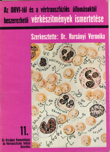 Dr. Harsnyi Veronika - Az OHVI-tl s a vrtranszfzis llomsoktl beszerezhet vrksztmnyek ismertetse