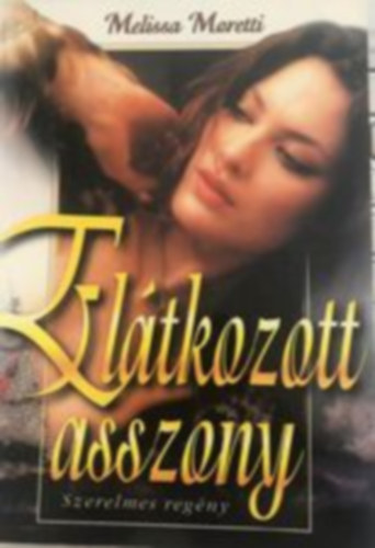 Melissa Moretti - AZ ELTKOZOTT ASSZONY