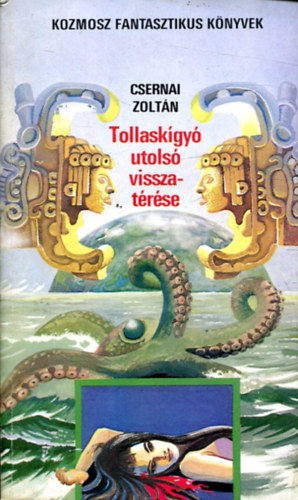 Csernai Zolt�n - Tollask�gy� utols� visszat�r�se - Tudom�nyos Fantasztikus Reg�ny