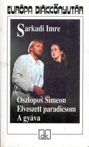 Sarkadi Imre - Oszlopos Simeon - Az elveszett paradicsom - A gyva