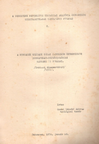 Szab Lszl Ambrus - A Debreceni Reformtus Teolgiai Akadmia kumenikus Szeminriumnak Tanulmnyi Fzetei I.