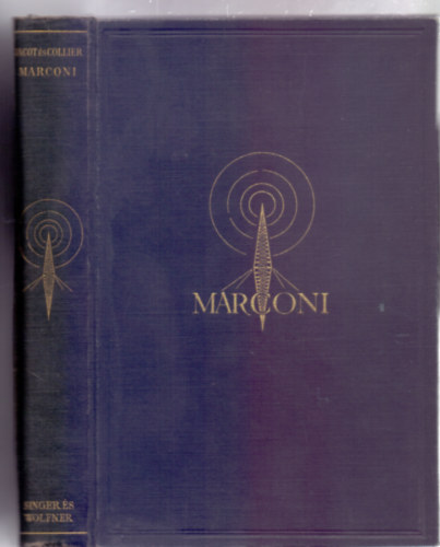 B.L. Jacot - D.M.B. Collier - Marconi - Az éter varázslója (15 képtáblával)