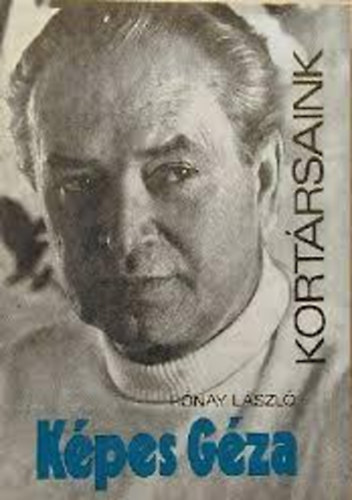 R�nay L�szl� - K�pes G�za (kort�rsaink)