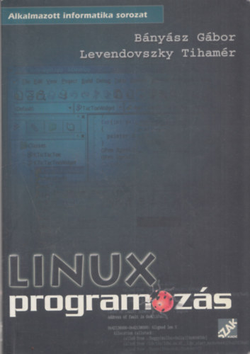 Levendovszky Tihamr Bnysz Gbor - Linux programozs (CD-nlkl)