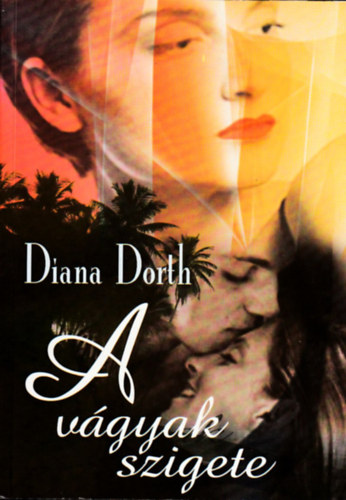 Diana Dorth - A vgyak szigete