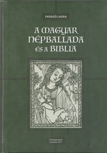 Faragó Laura - A magyar népballada és a Biblia (CD-melléklettel)