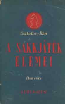 Asztalos-Bán - A sakkjáték elemei I-II.
