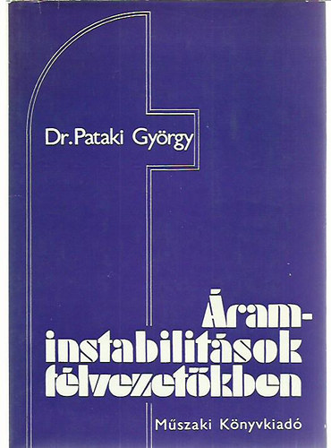 Dr. Pataki György - Áraminstabilitások félvezetőkben