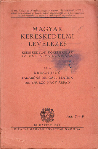 Krisch Jen; Takarn dr. Gll Beatrix; Dr. Thurz Nagy rpd - Magyar kereskedelmi levelezs - Kereskedelmi kzpiskolk IV. osztlya szmra