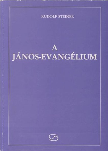 Rudolf Steiner - A Jnos-evanglium