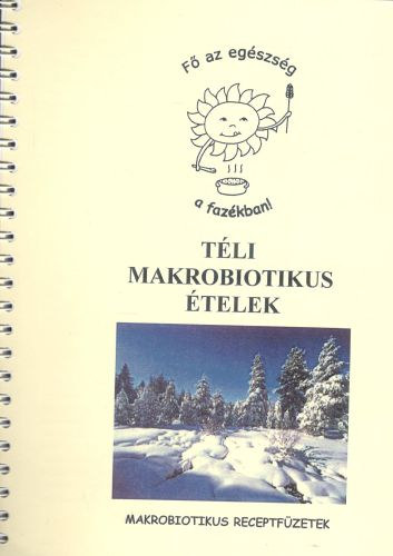 Sebestyén Szilvia - Téli makrobiotikus ételek
