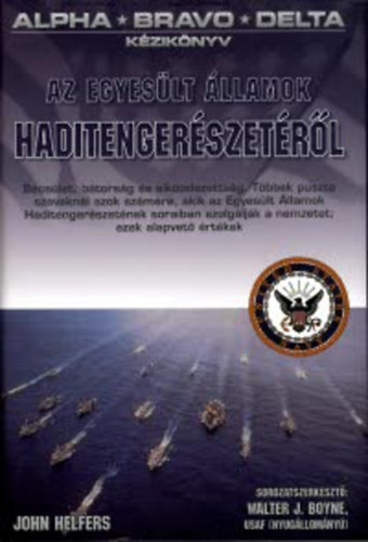 John Helfers - Alpha-Bravo-Delta: K�zik�nyv az Egyes�lt �llamok haditenger�szet�r�l