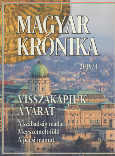 Bencsik Gbor  (szerk.) - Magyar Krnika 2019/4 (prilis) - Kzleti s kulturlis havilap