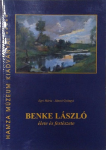 Egri Mria; Jnosi Gyngyi - Benke Lszl lete s festszete